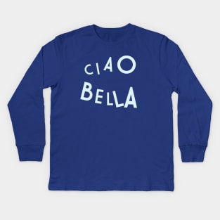 Ciao Bella - funky font on dark backgrounds Kids Long Sleeve T-Shirt